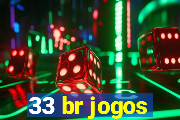 33 br jogos